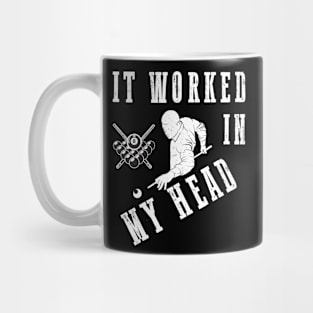 It Worked In My Head Billiards Mug